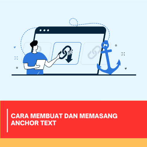Cara Membuat dan Memasang Anchor Text