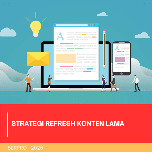 STRATEGI REFRESH KONTEN LAMA